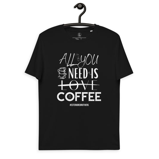 All You Need Is (Love) Coffee - T-Shirt